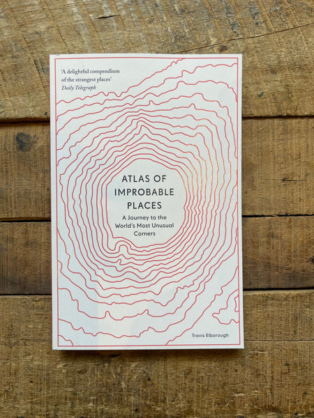 ATLAS OF IMPROBABLE PLACES