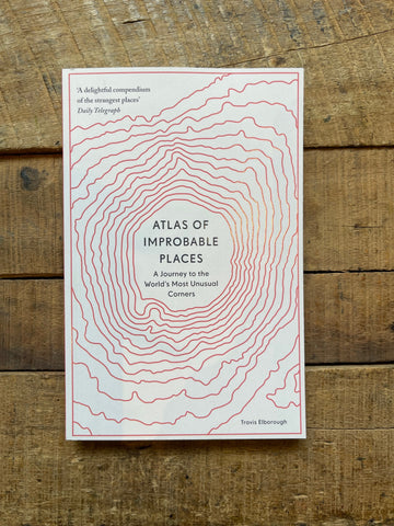 ATLAS OF IMPROBABLE PLACES